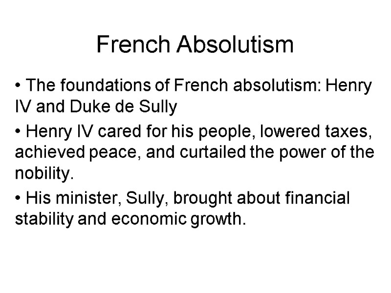 French Absolutism   The foundations of French absolutism: Henry IV and Duke de